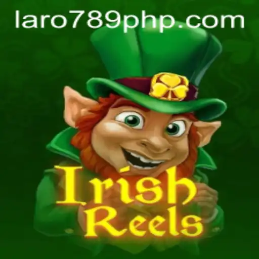 Exploring IrishReels: A Dive into the Exciting World of LARO 789