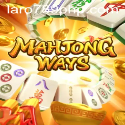 Exploring MahjongWays: An In-depth Look at the Game with Insights on LARO 789