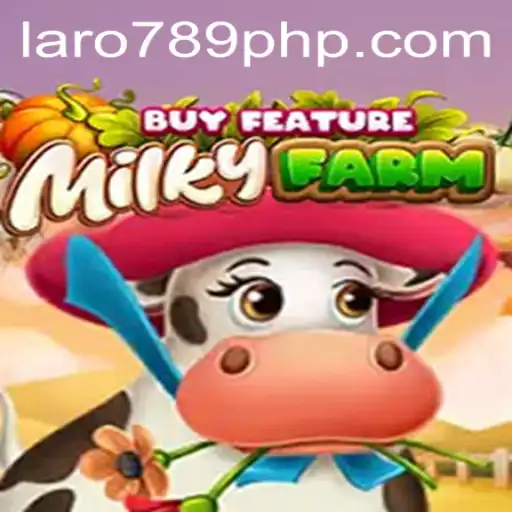 Discover the Exciting World of MilkyFarmBuyFeature with LARO 789