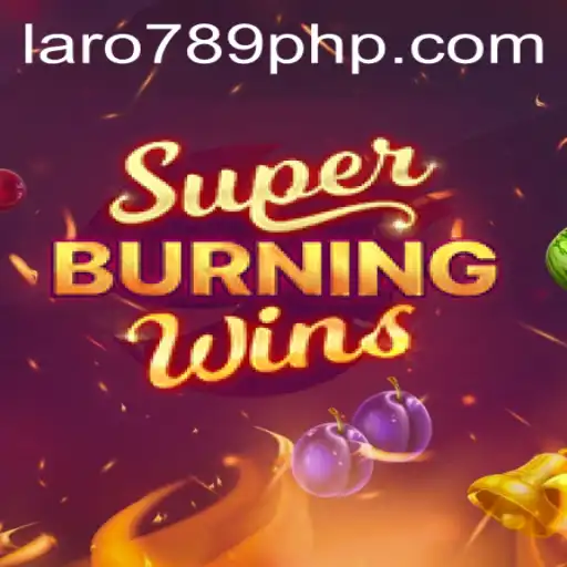 Unveiling the Exciting World of SuperBurningWins with LARO 789